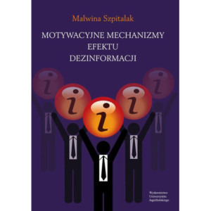 Motywacyjne mechanizmy efektu dezinformacji [E-Book] [pdf]
