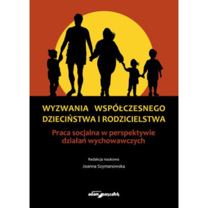 Wyzwania współczesnego dzieciństwa i rodzicielstwa [E-Book] [pdf]