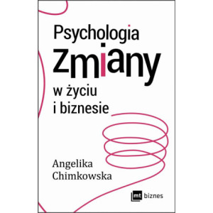 Psychologia zmiany w życiu i biznesie [E-Book] [epub]