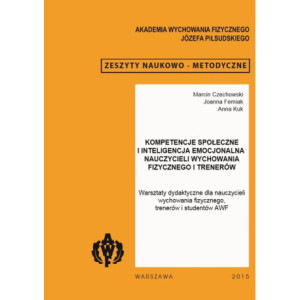 Kompetencje społeczne i inteligencja emocjonalna nauczycieli wychowania fizycznego i trenerów [E-Book] [pdf]