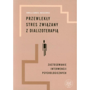 Przewlekły stres związany z dializoterapią [E-Book] [pdf]