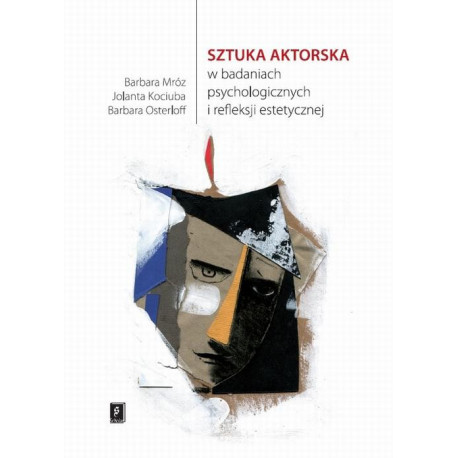 Sztuka aktorska w badaniach psychologicznych i refleksji estetycznej [E-Book] [pdf]
