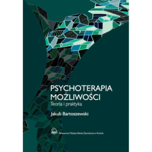 Psychoterapia możliwości. Teoria i praktyka [E-Book] [pdf]
