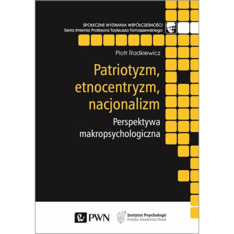 Patriotyzm, etnocentryzm, nacjonalizm [E-Book] [epub]