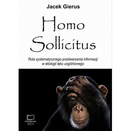 Homo Sollicitus. Rola systematycznego przetwarzania informacji w etiologii lęku uogólnionego [E-Book] [pdf]