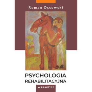 Psychologia rehabilitacyjna w praktyce [E-Book] [pdf]