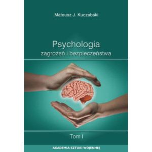 Psychologia zagrożeń i bezpieczeństwa. T. 1 [E-Book] [pdf]
