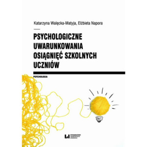 Psychologiczne uwarunkowania osiągnięć szkolnych uczniów [E-Book] [pdf]
