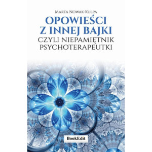Opowieści z innej bajki, czyli niepamiętnik psychoterapeutki [E-Book] [pdf]