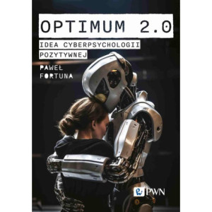 Optimum 2.0. Idea cyberpsychologii pozytywnej [E-Book] [mobi]
