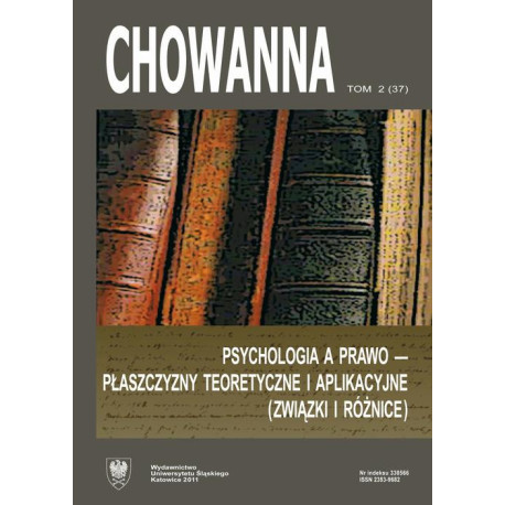 „Chowanna” 2011, R. 54 (67), T. 2 (37) Psychologia a prawo – płaszczyzny teoretyczne i aplikacyjne (związki i różnice) [E-Book] [pdf]