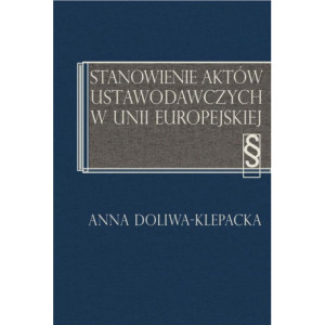 Stanowienie aktów ustawodawczych w Unii Europejskiej [E-Book] [pdf]