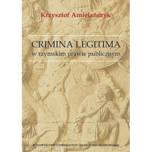 Crimina Legitima w rzymskim prawie publicznym [E-Book] [pdf]