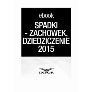 SPADKI - TESTAMENT, ZACHOWEK, DZIEDZICZENIE. ZMIANY W PRAWIE SPADKOWYM 2015 - [E-Book] [pdf]