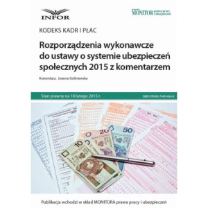 Kodeks kadr i płac Rozporządzenia wykonawcze do ustawy o systemie ubezpieczeń społecznych 2015 z komentarzem [E-Book] [pdf]
