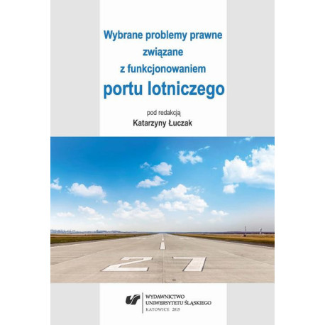 Wybrane problemy prawne związane z funkcjonowaniem portu lotniczego [E-Book] [pdf]