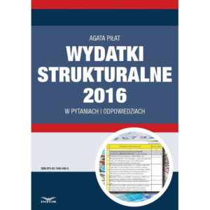 Wydatki strukturalne 2016 w pytaniach i odpowiedziach [E-Book] [pdf]