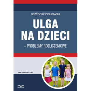 Ulga na dzieci – problemy rozliczeniowe [E-Book] [pdf]