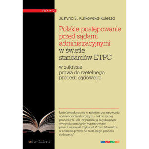 Polskie postępowanie przed sądami administracyjnymi w świetle standardów ETPC [E-Book] [mobi]