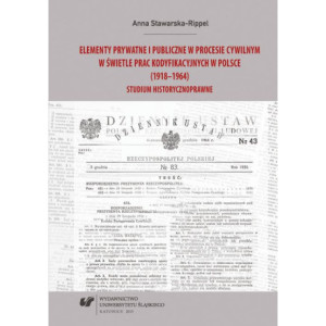 Elementy prywatne i publiczne w procesie cywilnym w świetle prac kodyfikacyjnych w Polsce (1918–1964) [E-Book] [pdf]