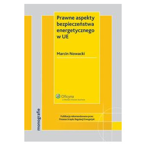 Prawne aspekty bezpieczeństwa energetycznego w UE [E-Book] [epub]