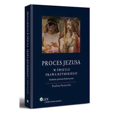 Proces Jezusa w świetle prawa rzymskiego. Studium prawno-historyczne [E-Book] [pdf]