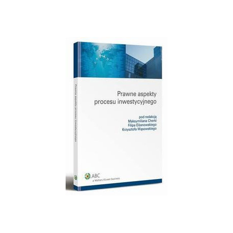 Prawne aspekty procesu inwestycyjnego [E-Book] [pdf]