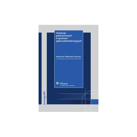 Instytucja pytań prawnych w sprawach sądowoadministracyjnych [E-Book] [pdf]