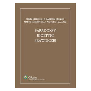 Paradoksy bioetyki prawniczej [E-Book] [pdf]