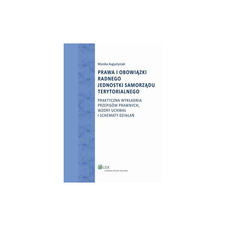 Prawa i obowiązki radnego jednostki samorządu terytorialnego [E-Book] [pdf]