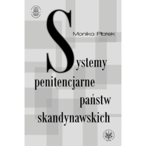 Systemy penitencjarne państw skandynawskich na tle polityki kryminalnej, karnej i penitencjarnej [E-Book] [pdf]