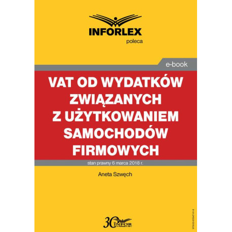 VAT od wydatków związanych z użytkowaniem samochodów firmowych [E-Book] [pdf]