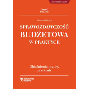 Sprawozdawczość budżetowa w praktyce [E-Book] [pdf]