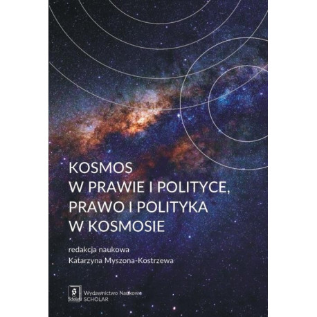 Kosmos w prawie i polityce, prawo i polityka w kosmosie [E-Book] [pdf]