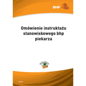 Omówienie instruktażu stanowiskowego bhp piekarza [E-Book] [pdf]