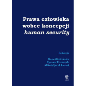 Prawa człowieka wobec koncepcji human security [E-Book] [pdf]