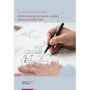Administracyjnoprawne aspekty opłaty planistycznej [E-Book] [pdf]