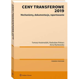 Ceny transferowe 2019. Mechanizmy, dokumentacje, raportowanie [E-Book] [pdf]