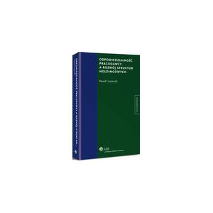 Odpowiedzialność pracodawcy a rozwój struktur holdingowych [E-Book] [epub]
