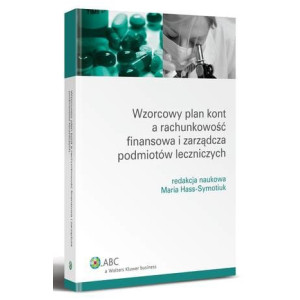 Wzorcowy plan kont a rachunkowość finansowa i zarządcza podmiotów leczniczych [E-Book] [pdf]