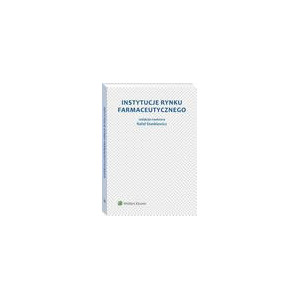 Instytucje rynku farmaceutycznego [E-Book] [pdf]