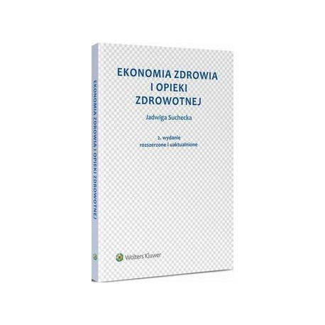 Ekonomia zdrowia i opieki zdrowotnej [E-Book] [pdf]
