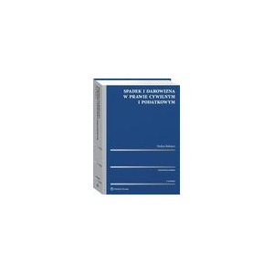 Spadek i darowizna w prawie cywilnym i podatkowym [E-Book] [pdf]