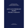 Aktualne problemy prawa Polski i Ukrainy [E-Book] [pdf]