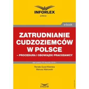 Zatrudnianie cudzoziemców w Polsce – procedura i obowiązki pracodawcy [E-Book] [pdf]
