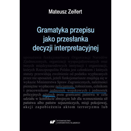 Gramatyka przepisu jako przesłanka decyzji interpretacyjnej [E-Book] [pdf]