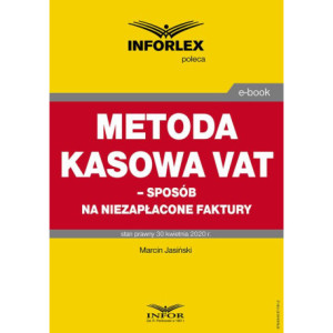 Metoda kasowa w VAT – sposób na niezapłacone faktury [E-Book] [pdf]