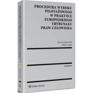 Procedura wyroku pilotażowego w praktyce Europejskiego Trybunału Praw Człowieka [E-Book] [pdf]
