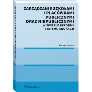 Zarządzanie szkołami i placówkami publicznymi oraz niepublicznymi w świetle reformy systemu edukacji [E-Book] [pdf]