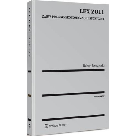 Lex Zoll. Zarys prawno-ekonomiczno-historyczny [E-Book] [pdf]